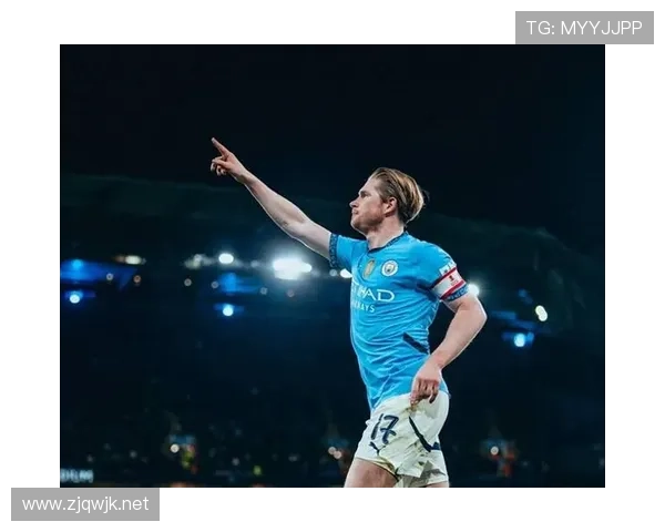 进球+助攻双爆发：德布劳内的巅峰表现